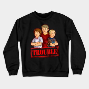 Trouble Makers Crewneck Sweatshirt